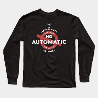 No automatic allowed Long Sleeve T-Shirt